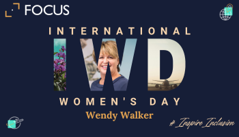 Celebrating International Women’s Day – Wendy Walker, Focus Director